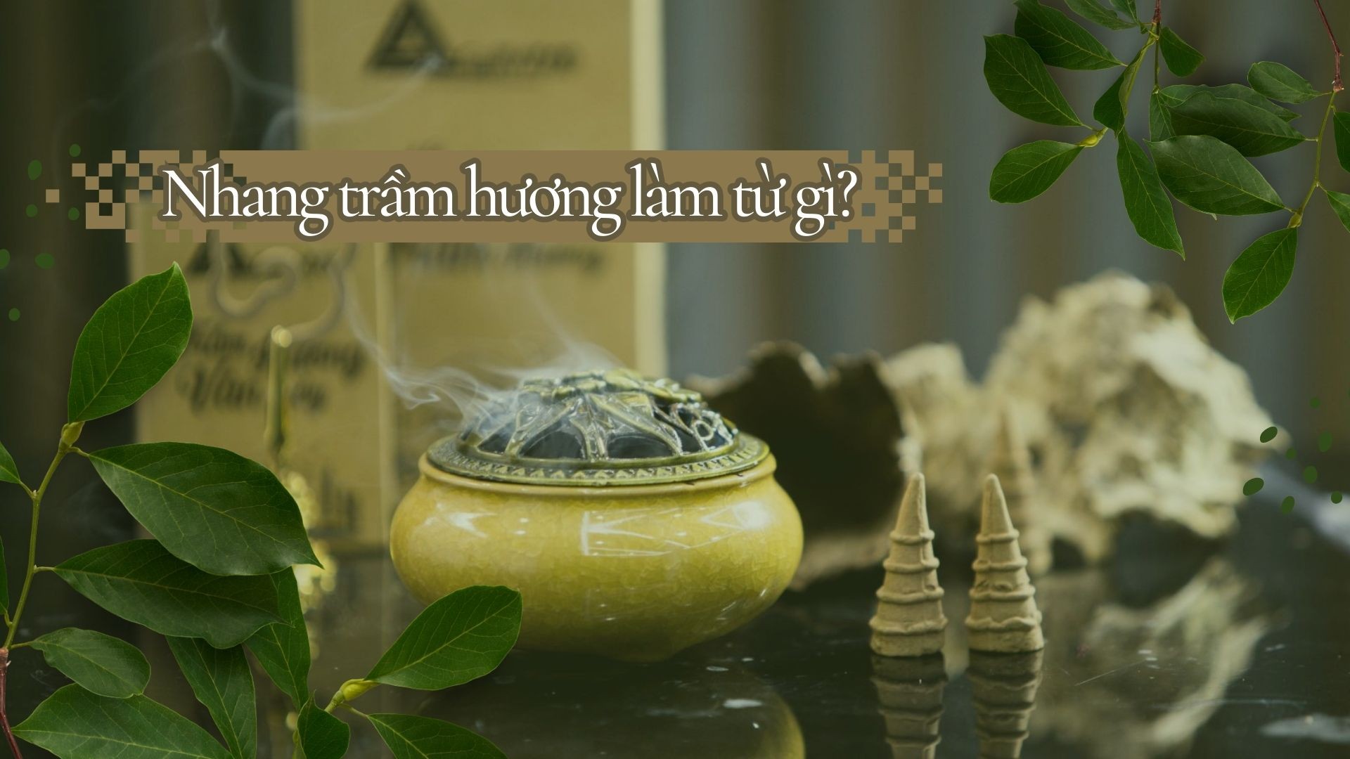Nhang trầm hương làm từ gì? Quy trình làm nhang trầm sạch và đảm bảo chất lượng
